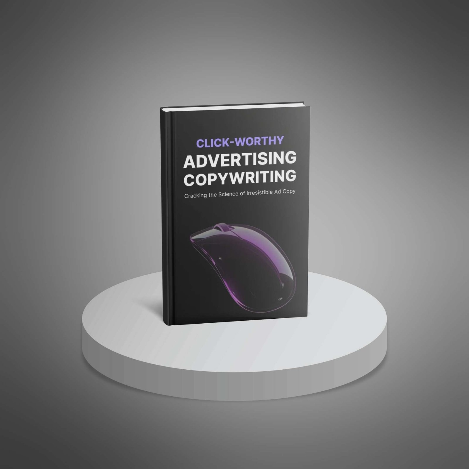 Click-Worthy Advertising Copywriting - Book3