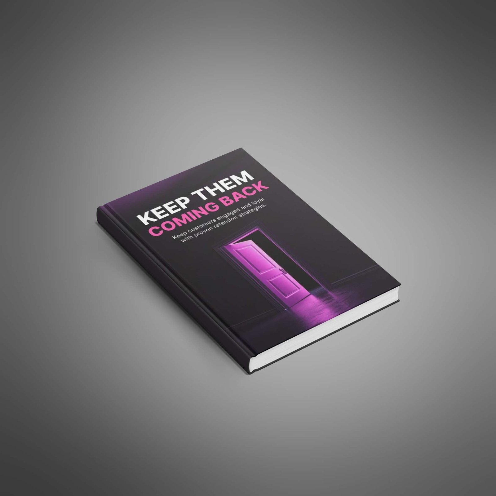 Keep Them Coming Back – Book1