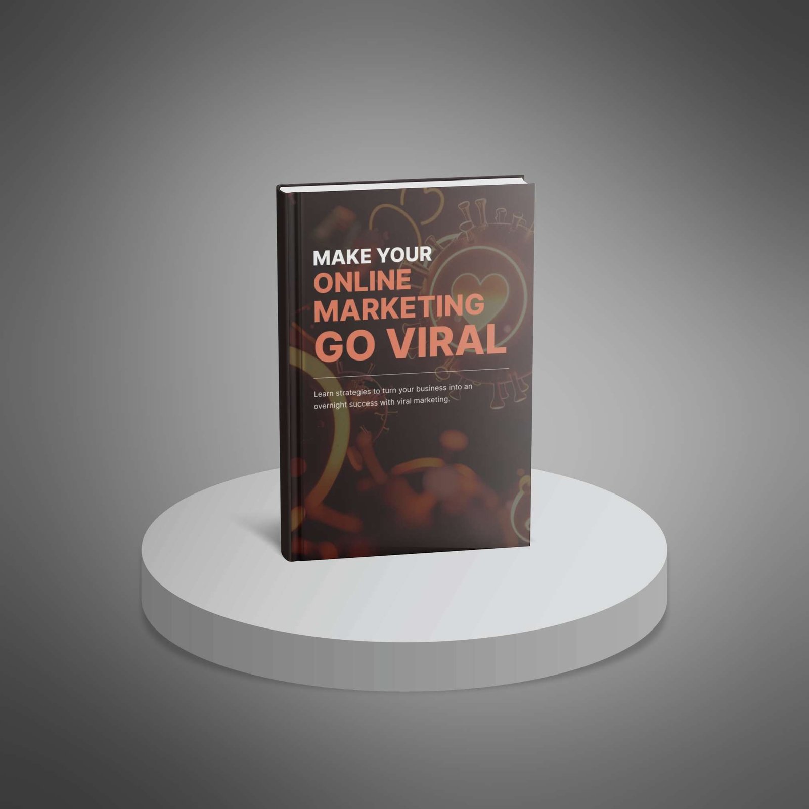 Make Your Marketing Go Viral3